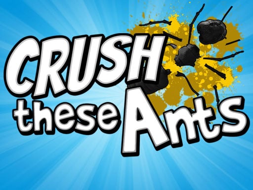 Crush These Ants